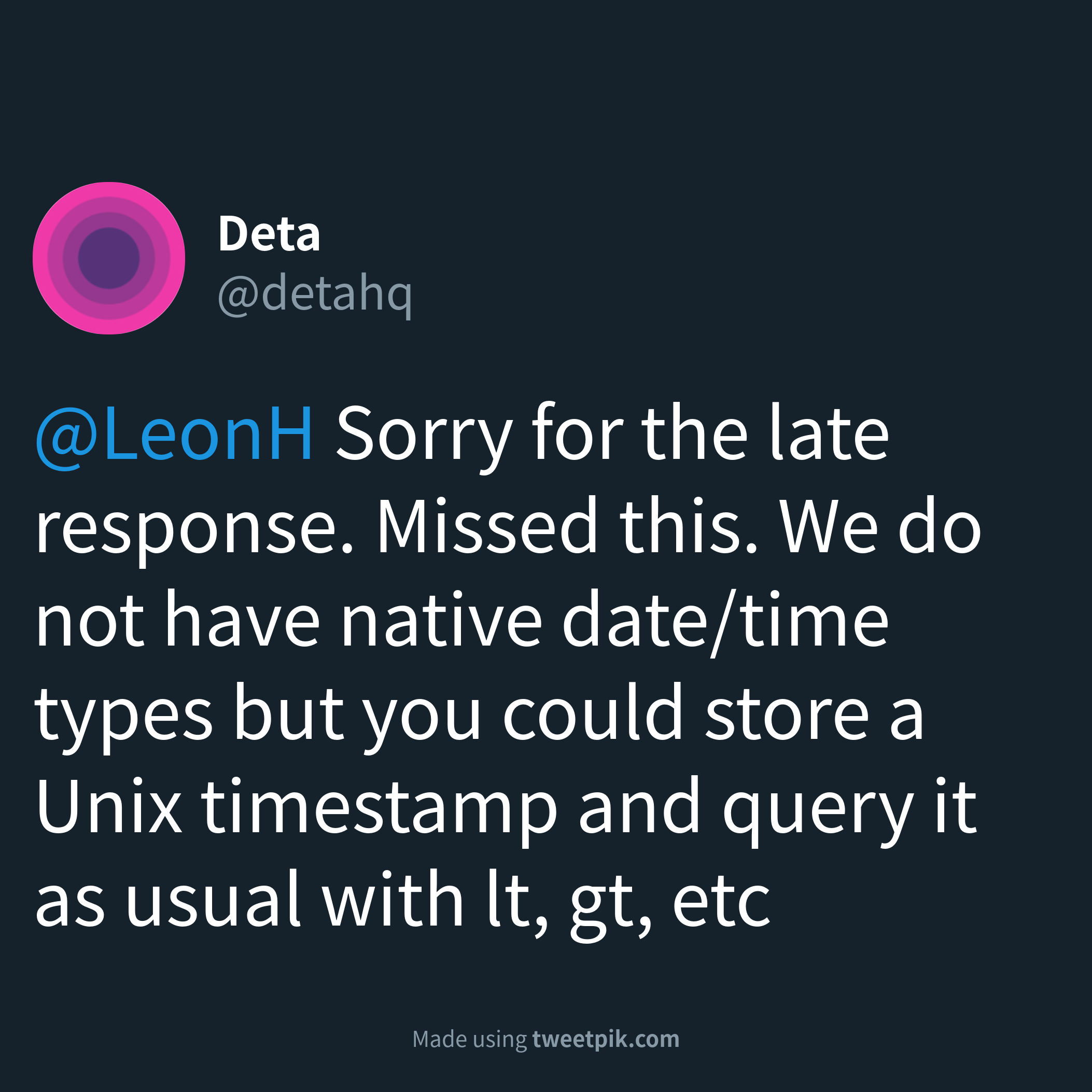 Deta do not have native date / time types.